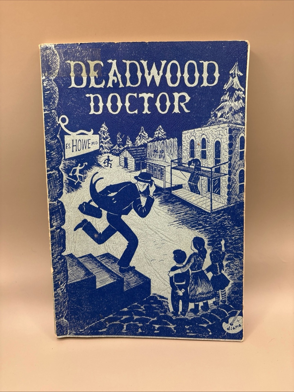 Deadwood Doctor by F. S. Howe, MD Paperback SIGNED South Dakota History Medical